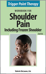 Trigger Point Therapy Workbook for Shoulder Pain including Frozen Shoulder